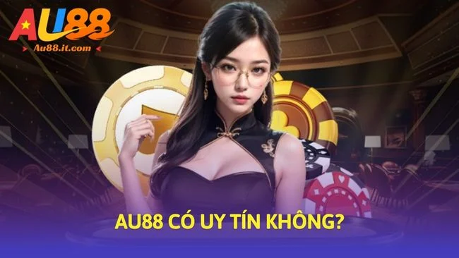Au88 có uy tín không? Chuyên gia thẩm định & làm rõ tin đồn